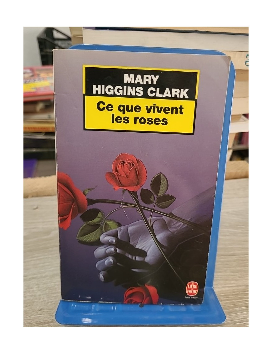 Ce que vivent les roses - Mary Higgins Clark - Le Livre de Poche 1998