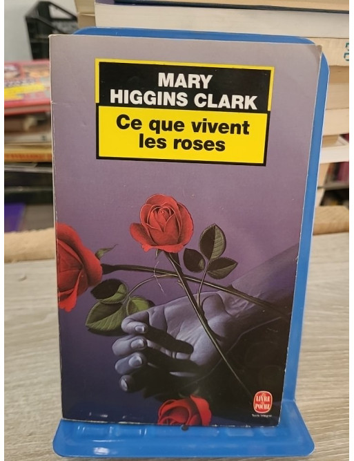 Ce que vivent les roses - Mary Higgins Clark - Le Livre de Poche 1998