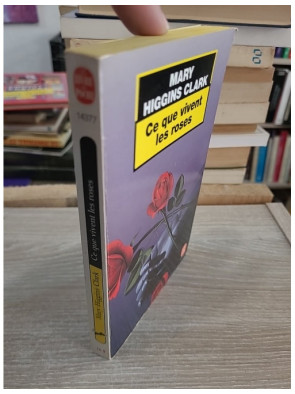 Ce que vivent les roses - Mary Higgins Clark - Le Livre de Poche 1998