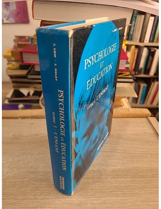 Psychologie et éducation tome 1 - L'enfant, étude du développement et de l'apprentissage