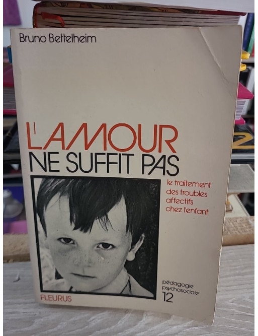 Le traitement des troubles affectifs chez l'enfant - L'amour ne suffit pas