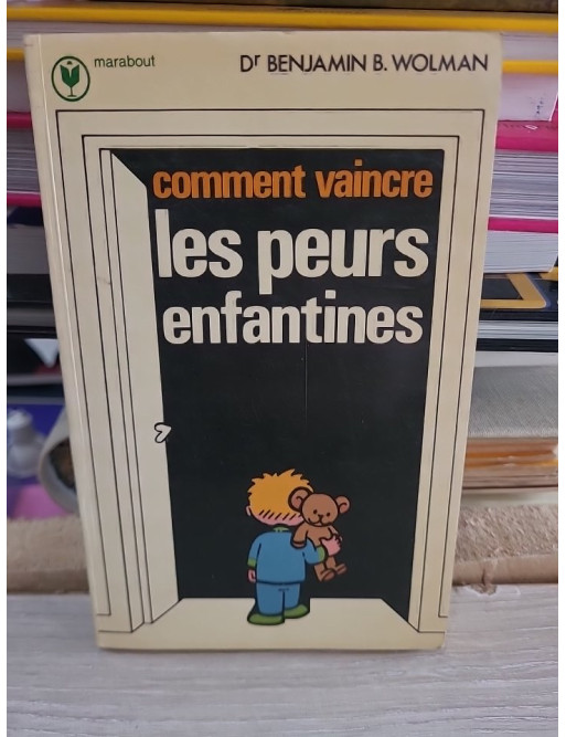 Comment vaincre les peurs enfantines - Dr Benjamin Wolman