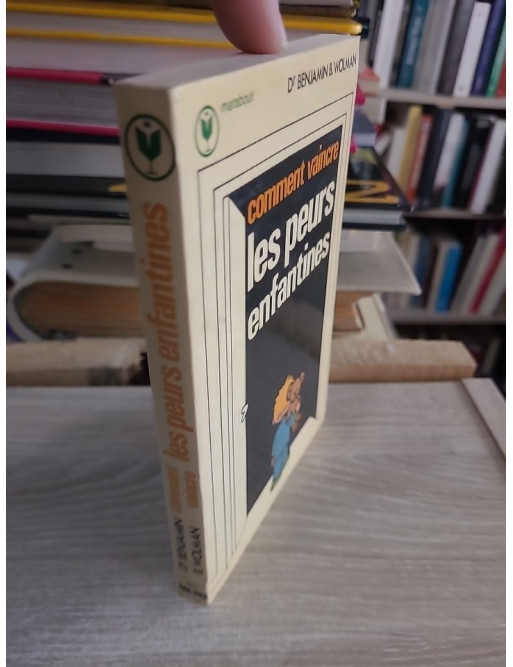 Comment vaincre les peurs enfantines - Dr Benjamin Wolman