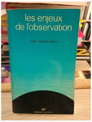 Les enjeux de l'observation - Ruth Canter Kohn