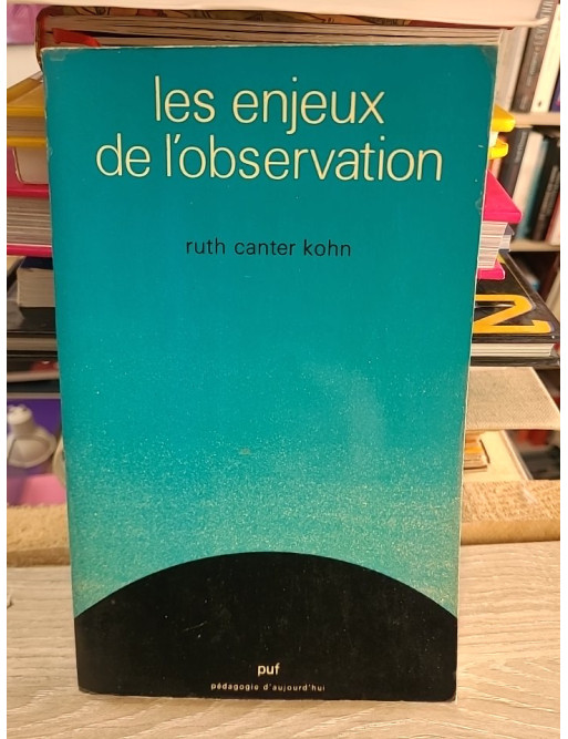 Les enjeux de l'observation - Ruth Canter Kohn