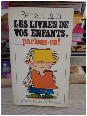 Les livres de vos enfants, parlons-en ! - Bernard Epin
