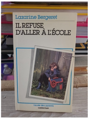 Il refuse d'aller à l'école - Lazarine Bergeret