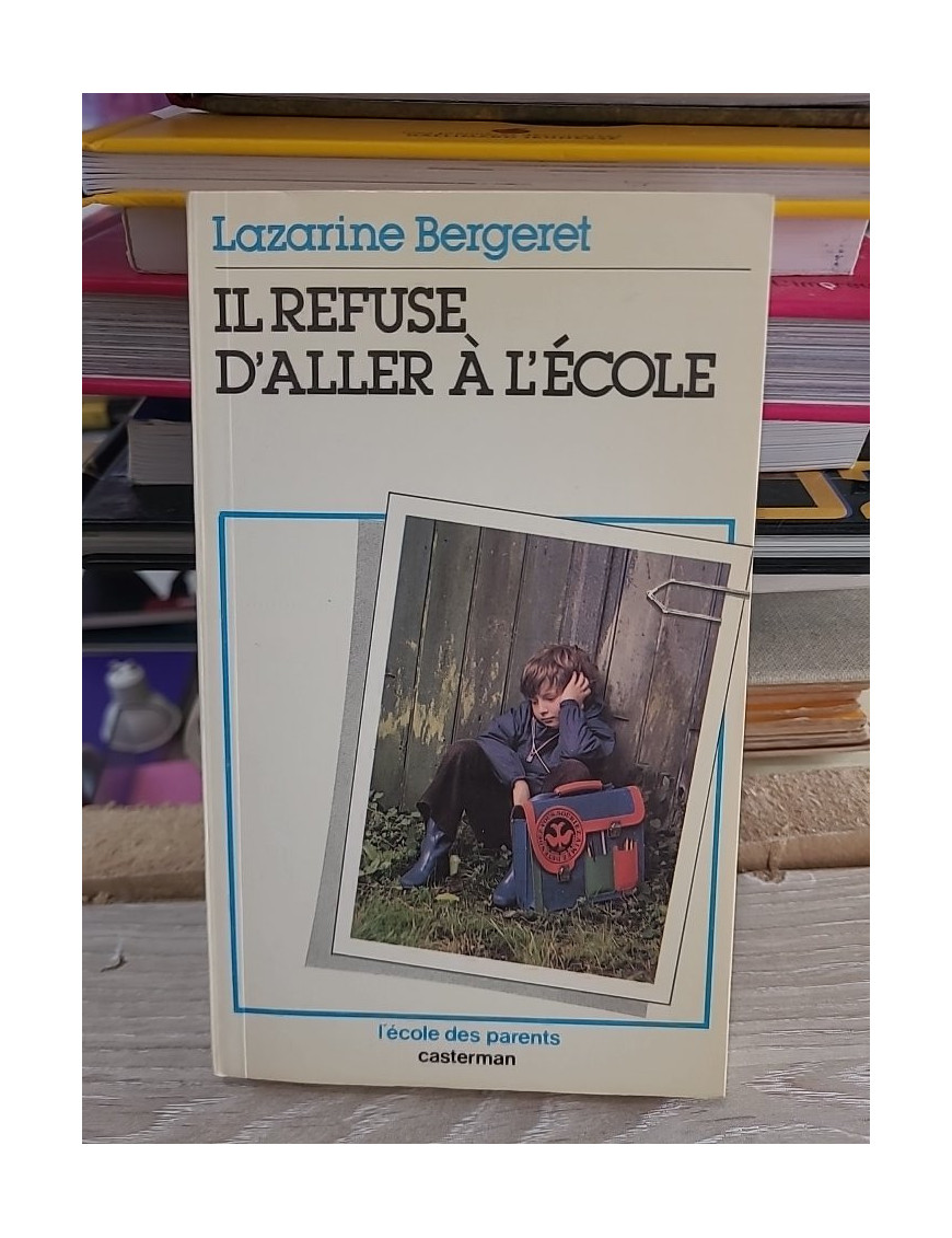 Il refuse d'aller à l'école - Lazarine Bergeret