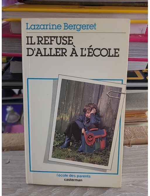 Il refuse d'aller à l'école - Lazarine Bergeret