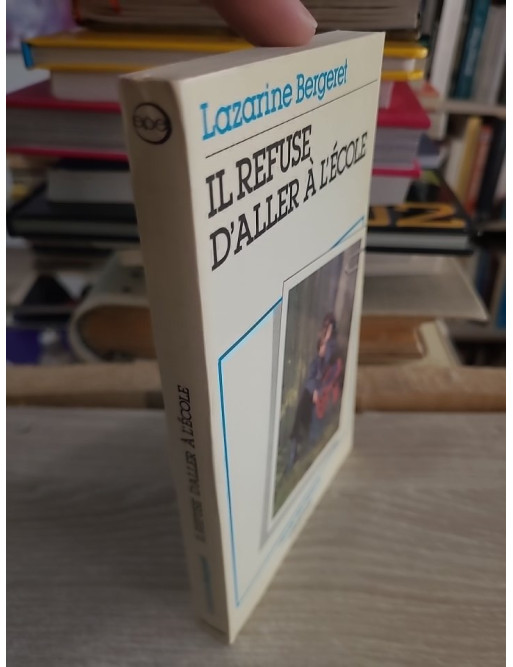 Il refuse d'aller à l'école - Lazarine Bergeret