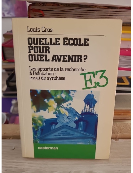 Quelle école pour quel avenir ? Les apports de la recherche à l'éducation - Louis Cros
