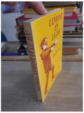 L'enfant et le jeu - Faits et doctrines pédagogiques - Jean Château