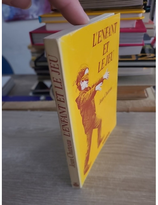 L'enfant et le jeu - Faits et doctrines pédagogiques - Jean Château