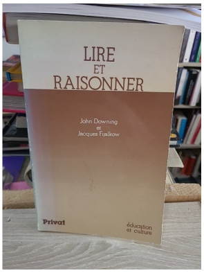 Lire et raisonner - Jacques Fijalkow et John Downing