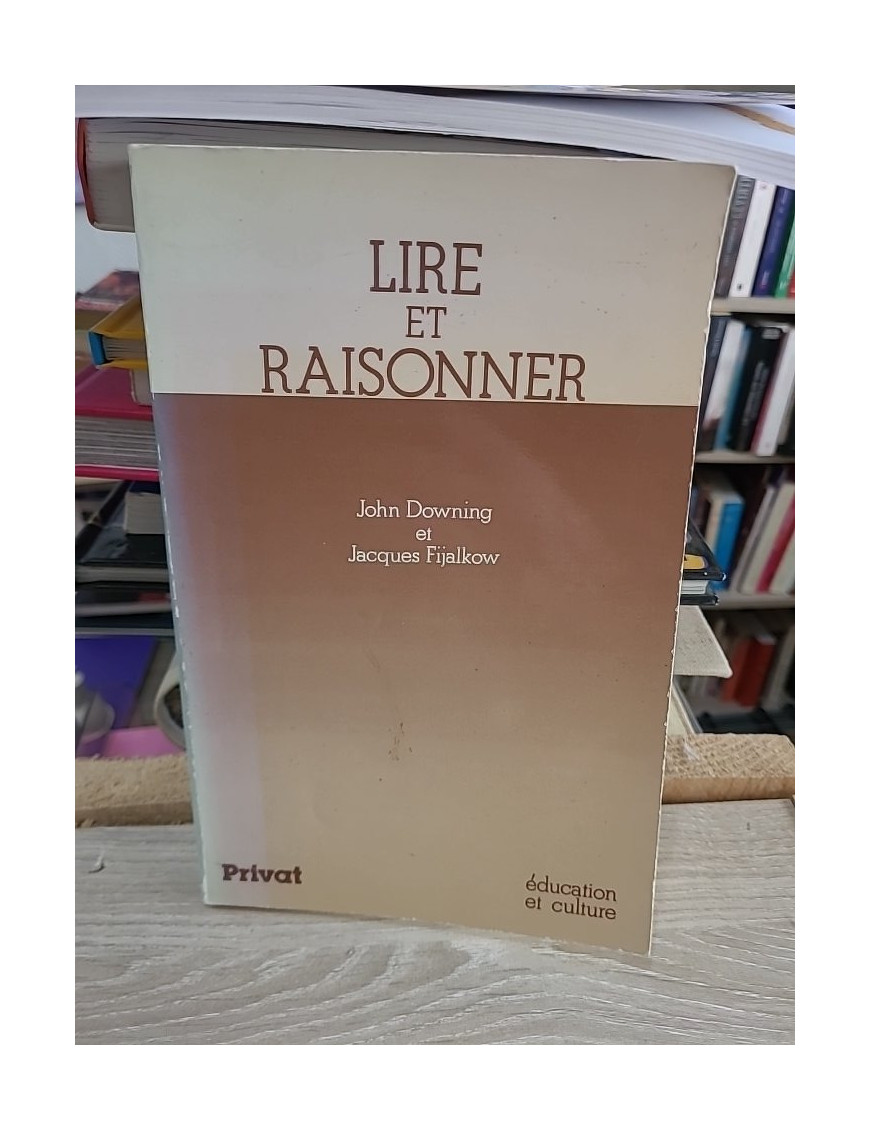 Lire et raisonner - Jacques Fijalkow et John Downing