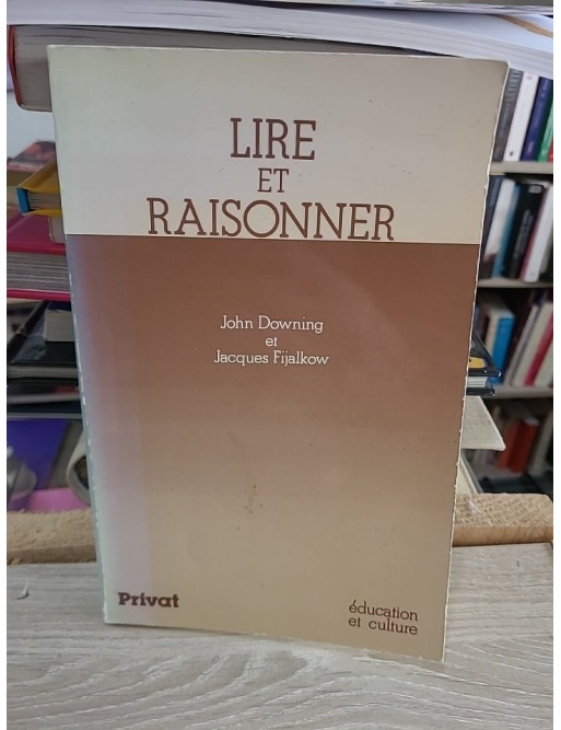 Lire et raisonner - Jacques Fijalkow et John Downing