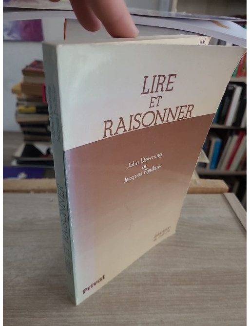 Lire et raisonner - Jacques Fijalkow et John Downing