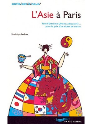 L asie À Paris de Dominique...