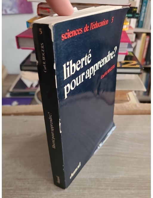 Sciences de l'éducation 5. Liberté pour apprendre ? - Carl R. Rogers