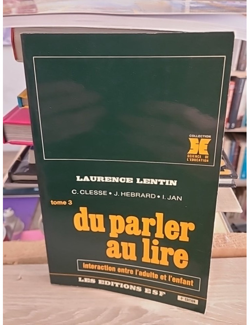 Du parler au lire - Interaction entre l'adulte et l'enfant - Laurence Lentin