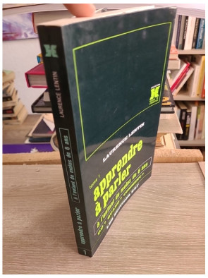 Apprendre à parler à l'enfant de moins de 6 ans - Tome 1 - Laurence Lentin