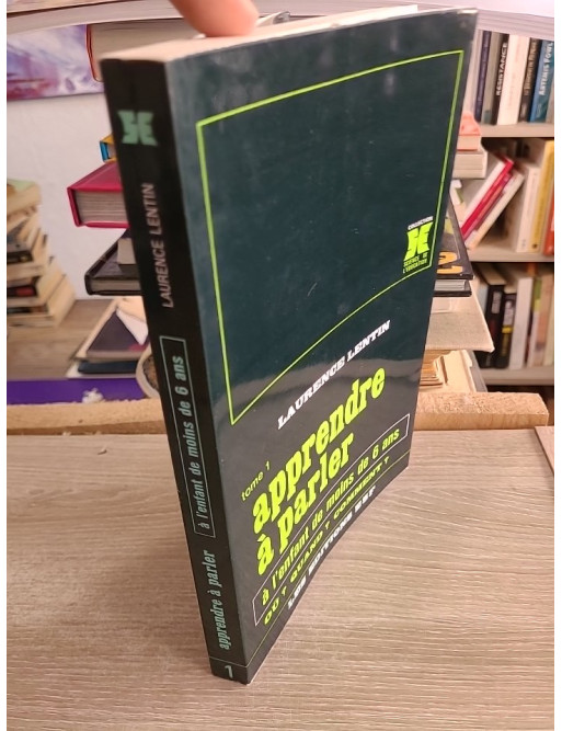 Apprendre à parler à l'enfant de moins de 6 ans - Tome 1 - Laurence Lentin