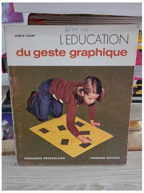 L'éducation du geste graphique - Gisèle Calmy-Guyot