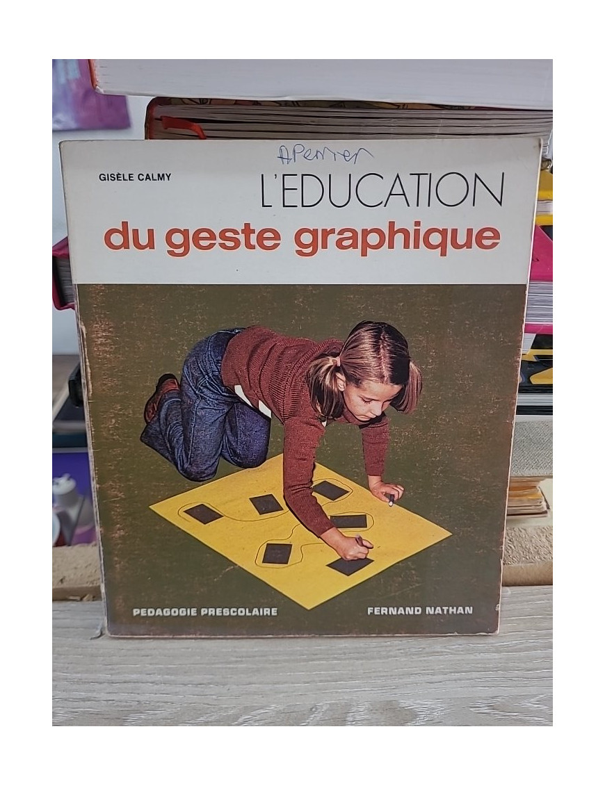 L'éducation du geste graphique - Gisèle Calmy-Guyot