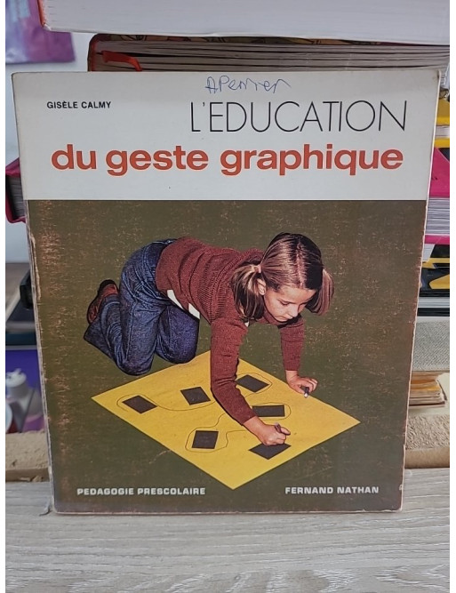 L'éducation du geste graphique - Gisèle Calmy-Guyot