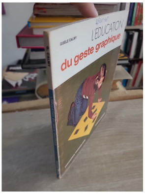 L'éducation du geste graphique - Gisèle Calmy-Guyot