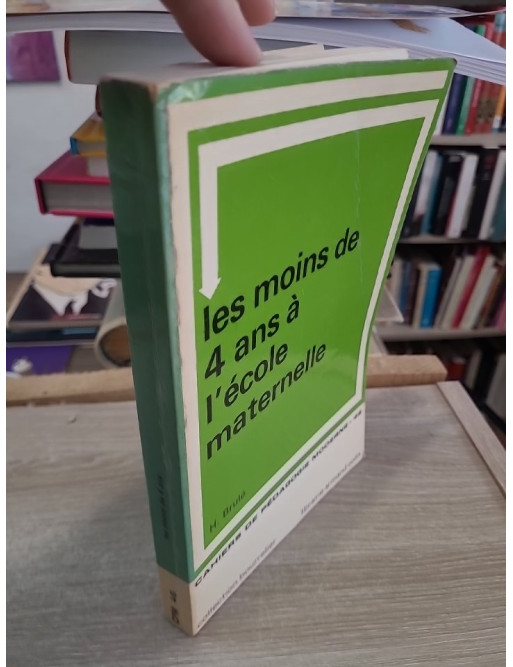 Les moins de 4 ans à l'école maternelle - Pédagogie de la section des petits - H. Brulé
