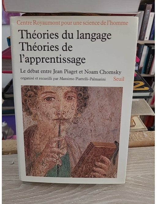 Théories du langage, théories de l'apprentissage : le débat entre Jean Piaget et Noam Chomsky