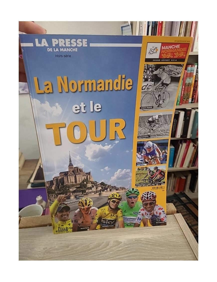 La Normandie et le Tour : Grand Départ 2016 - Hors-série La Presse de la Manche
