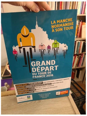 La Normandie et le Tour : Grand Départ 2016 - Hors-série La Presse de la Manche