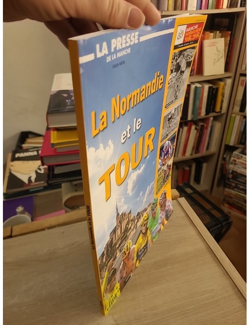 La Normandie et le Tour : Grand Départ 2016 - Hors-série La Presse de la Manche