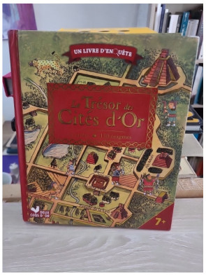 Le trésor des cités d'or : livre d'enquête avec cartes et loupe