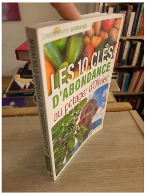 Les 10 clés d’abondance au potager d’Olivier : réussir un potager bio productif