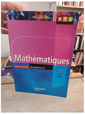 Mathématiques BTS industriels groupement A : livre de l'élève édition 2006