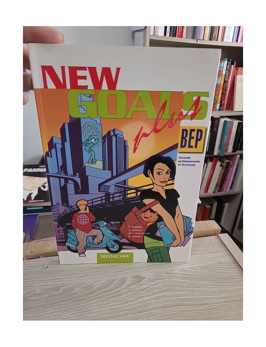 Anglais BEP 2e Professionnelle et Terminale New Goals Plus - Manuel pédagogique