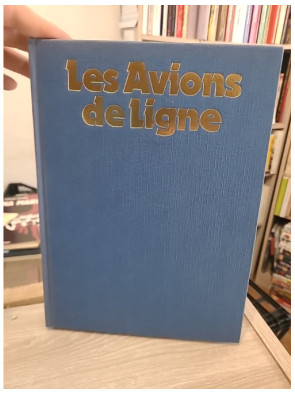 Les avions de ligne - Histoire et technologie de l'aviation commerciale