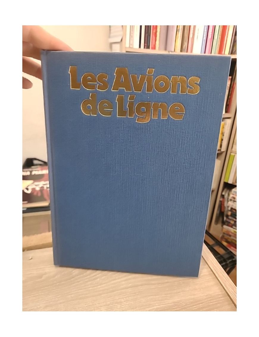 Les avions de ligne - Histoire et technologie de l'aviation commerciale