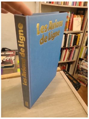 Les avions de ligne - Histoire et technologie de l'aviation commerciale