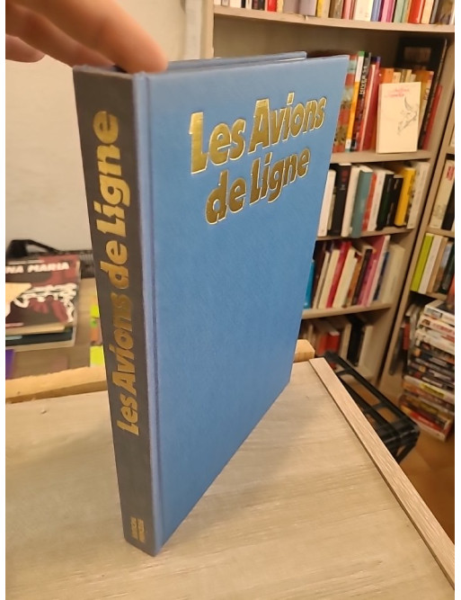 Les avions de ligne - Histoire et technologie de l'aviation commerciale