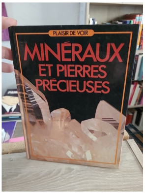 Minéraux et pierres précieuses - Collection Plaisir de voir