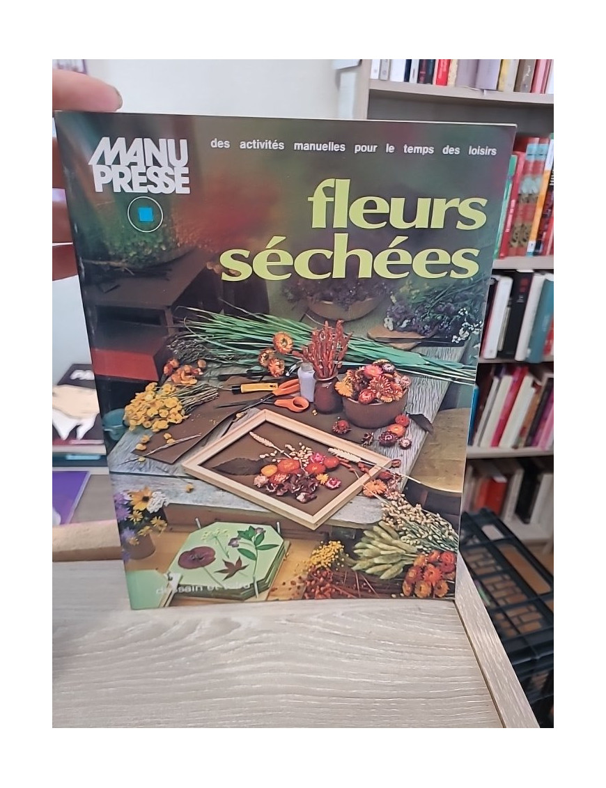 Fleurs séchées - Guide pratique et créatif