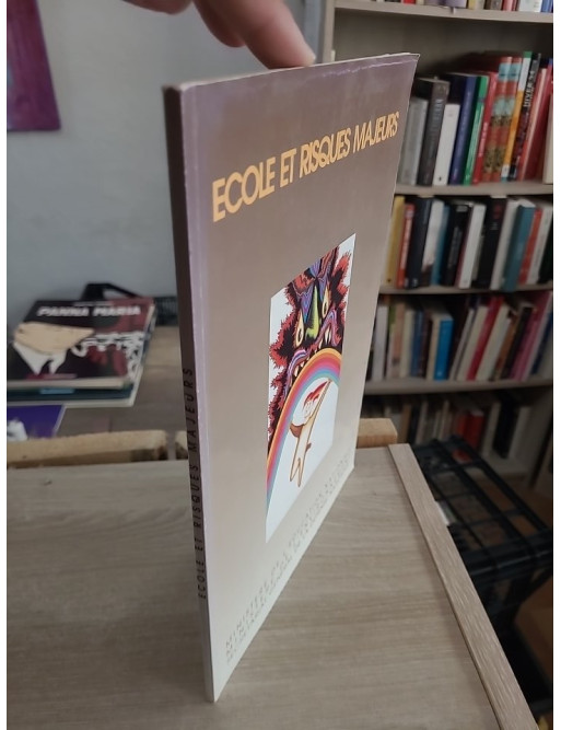 Écoles et risques majeurs - Prévention et sécurité en milieu scolaire