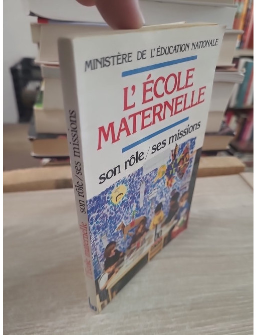 L'école maternelle - Son rôle, ses missions (1986) | Référentiel pédagogique