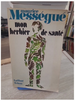 Mon herbier de santé - Les plantes qui guérissent | Guide de phytothérapie