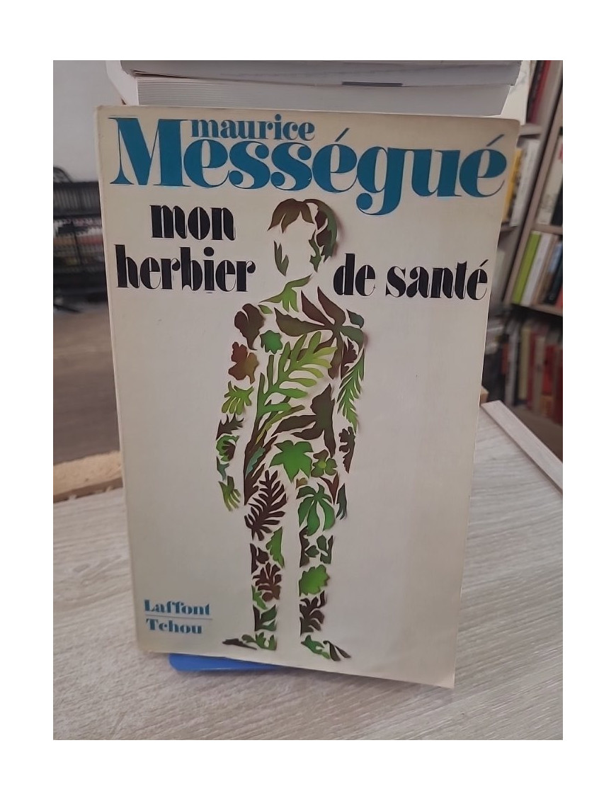 Mon herbier de santé - Les plantes qui guérissent | Guide de phytothérapie