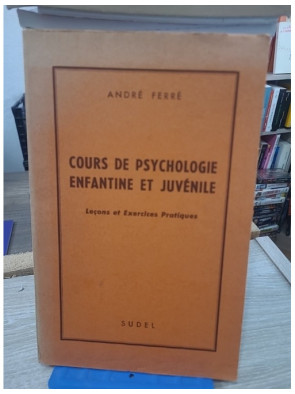 Cours de psychologie enfantine et juvénile - Leçons et exercices pratiques